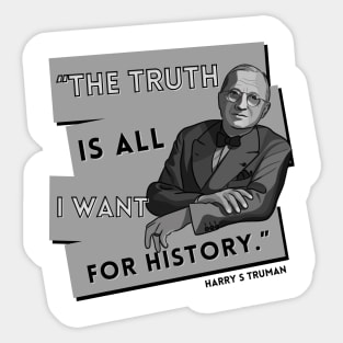President Truman Quote: "The truth is..." Sticker